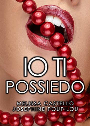 Io ti possiedo