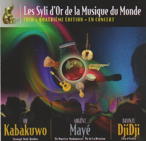 KABAKUWO/MAYE/DJIDJI - 2010: SYLI D,OR DE LA MUSIQUE DU MOND [Audio CD] KABAKUWO/MAYE/DJIDJI