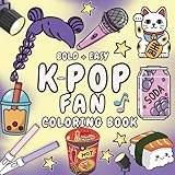 K-Pop Coloring Book: Bold and Easy Coloring for Teens Who Love KPop Featuring Cute Music Themed Aest