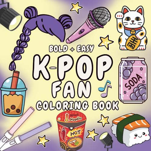 K-Pop Coloring Book: Bold and Easy Coloring for Teens Who Love KPop Featuring Cute...