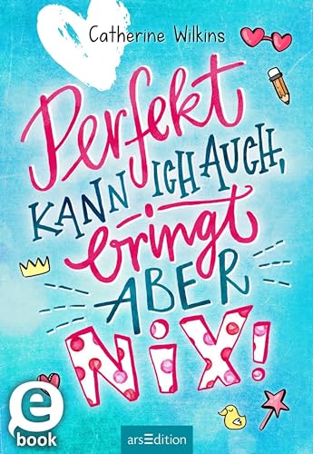 Perfekt kann ich auch, bringt aber nix!: Roman für starke Mädchen und Jungen ab 10 Jahre über Freundschaft, Individualität und den Mut, so zu sein, wie man ist
