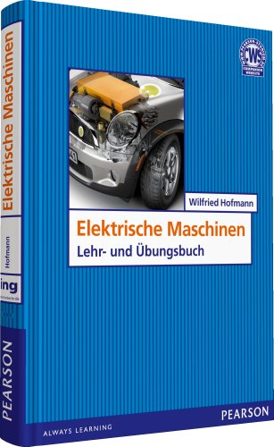 Elektrische Maschinen: Lehr- und Übungsbuch (Pearson Studium - Elektrotechnik)