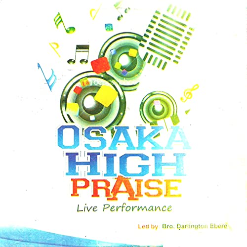 Osaka High Praise (Live) by Bro. Darlington Ebere on Amazon Music Unlimited