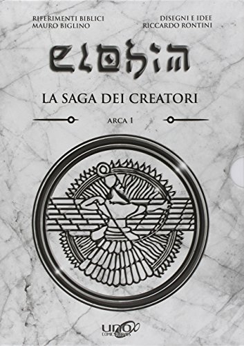 Elohim. La saga dei creatori. Arca: 1 Elohim. La saga dei creatori. Arca: 1