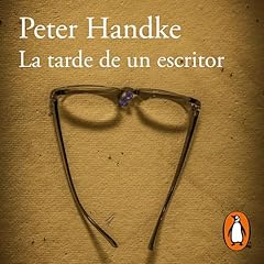 La tarde de un escritor [A Writer's Afternoon] Audiolibro Por Peter Handke arte de portada