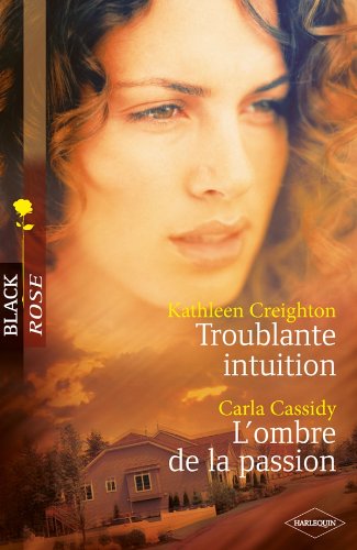 Troublante intuition ; L'ombre de la passion