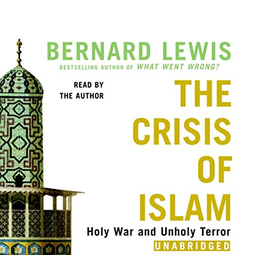 The Crisis of Islam Holy War and Unholy Terror (Audible Audio Edition