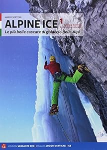 Vedi scheda su Amazon Alpine Ice. Le più belle cascate di ghiaccio delle Alpi. Nuova ediz. (Vol. 1)