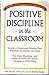Positive Discipline in the Classroom, Revised and Expanded 2nd Edition