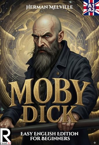 Moby Dick Easy English Edition for Beginners. A1-A2: Learn English through Classic Stories – Graded Reader Level A1-A2