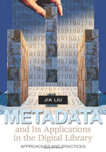 Metadata and Its Applications in the Digital Library: Approaches and Practices by Jia Liu (2007-07-30)