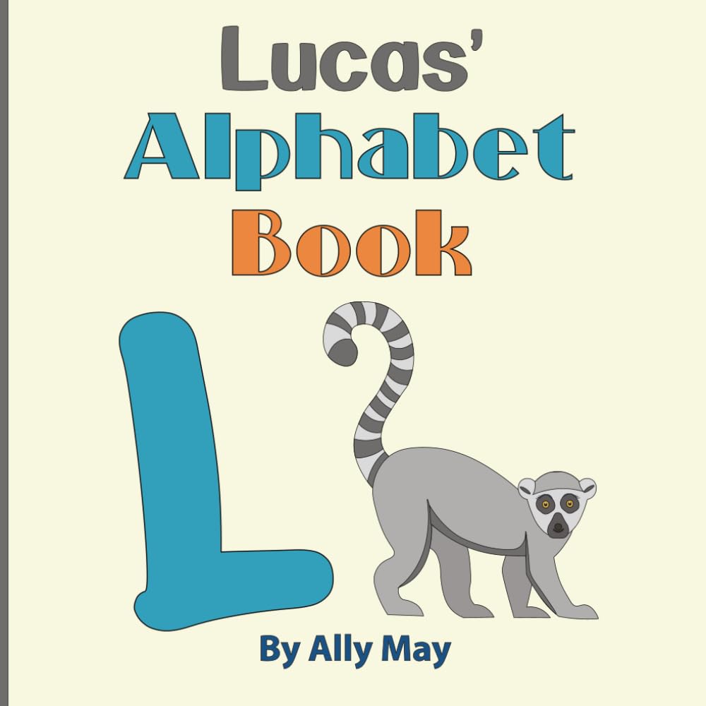 Lucas' Alphabet Book: A Children's Personalized Animal ABCs and 123s