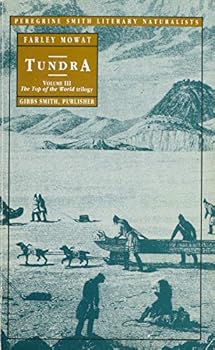 Paperback Tundra: Selections from the Great Accounts of Arctic Land Voyages (TOP OF THE WORLD TRILOGY, VOL 3) Book