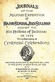 Journals Of The Military Expedition Of Major General John Sullivan: Against The Six Nations Of Indians In 1779 With Records Of Centennial Celebrations