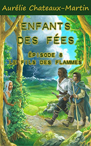 Télécharger Enfants des Fées - Épisode 8 : Le Fils des Flammes Livre eBook France