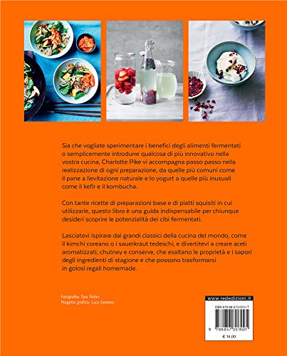 Alimenti Fermentati. Guida Alla Preparazione Fai-Da-Te Di Lievito Naturale, Yogurt, Sauerkraut, Kefir, Kimchi E Molto Altro. Ediz. A Colori - 2