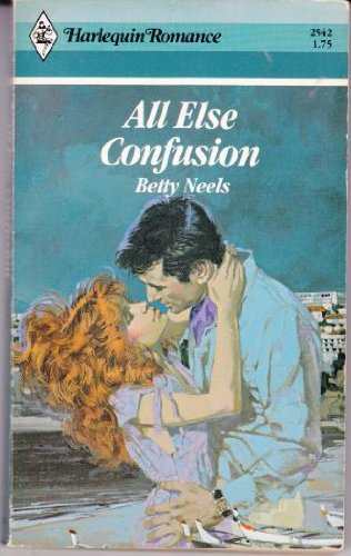 All Else Confusion (Harlequin Romance, 2542) 0373025424 Book Cover