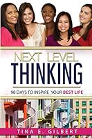 Next Level Thinking: 90 Days To Inspire Your Best Life 1947656805 Book Cover