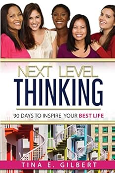 Paperback Next Level Thinking: 90 Days To Inspire Your Best Life Book