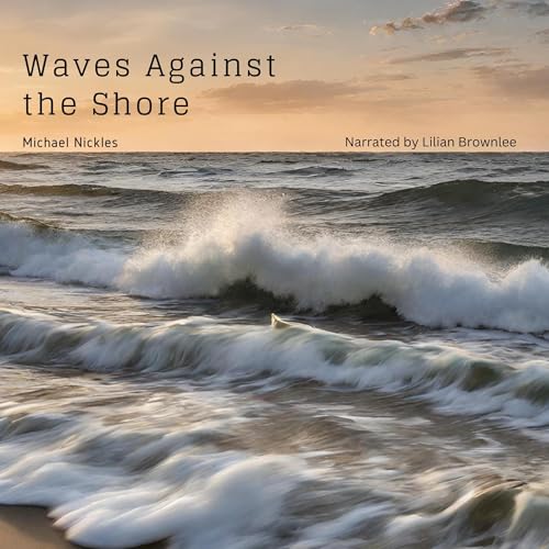 Waves Against the Shore by Michael Nickles episode artwork