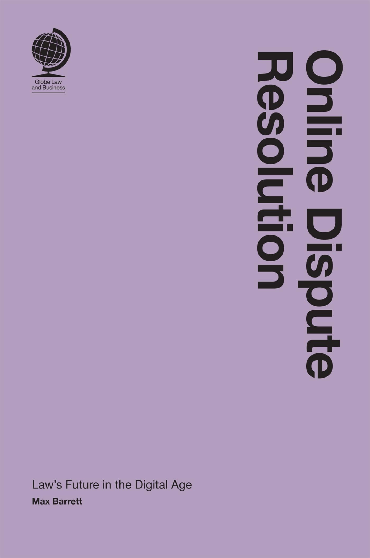 Online Dispute Resolution: Law’s Future in the Digital Age