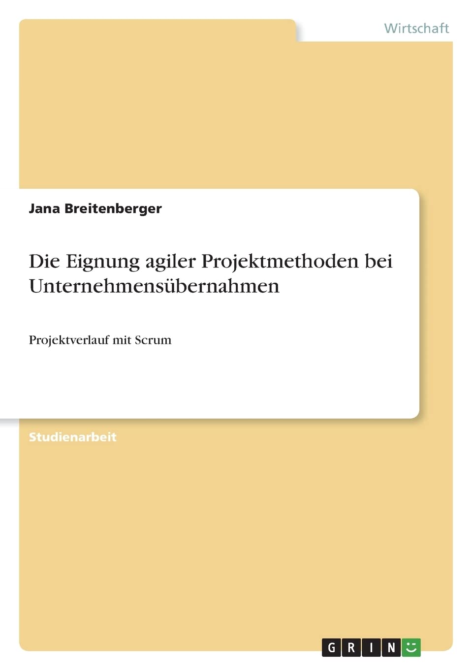 Die Eignung agiler Projektmethoden bei Unternehmensübernahmen: Projektverlauf mit Scrum