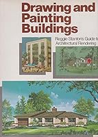 Drawing and Painting Buildings: Reggie Stanton's Guide to Architectural Rendering 0891340157 Book Cover