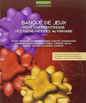 Paperback BANQUE DE JEUX POUR L APPRENTISSAGE DES MATH AU PRIMAIRE [French] Book
