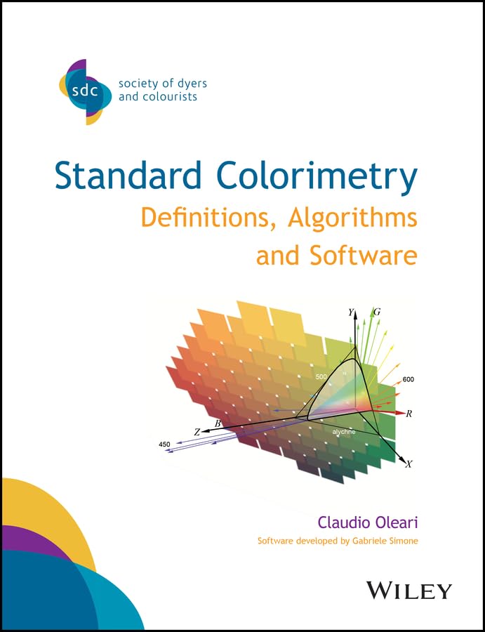 Standard Colorimetry: Definitions, Algorithms and Software (SDC-Society of Dyers and Colourists) (English Edition)