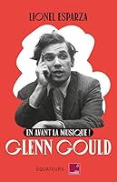 En avant la musique ! Glenn Gould 2382845732 Book Cover