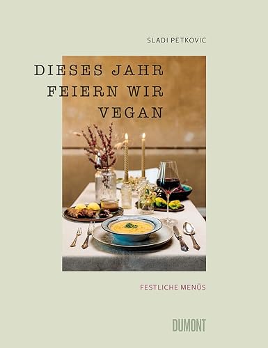 Dieses Jahr feiern wir vegan: Festliche Menüs