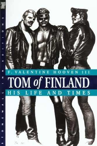 Tom of Finland: His Life and Times