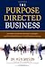 The Purpose Directed Business