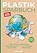 Plastiksparbuch: Mehr als 300 nachhaltige Alternativen und Ideen, mit denen wir der Plastikflut entkommen