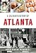A Culinary History of Atlanta (American Palate)