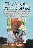 They Sing the Wedding of God: An Ethnomusicological Study of the Mahadevji ka byavala as Performed by the Nath-Jogis of Alwar