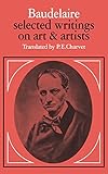 Baudelaire: Selected Writings on Art and Artists