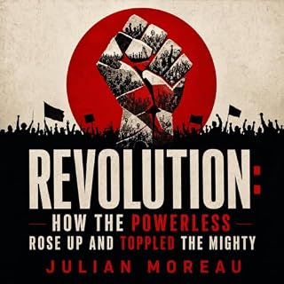 Revolution: How the Powerless Rose Up and Toppled the Mighty cover art