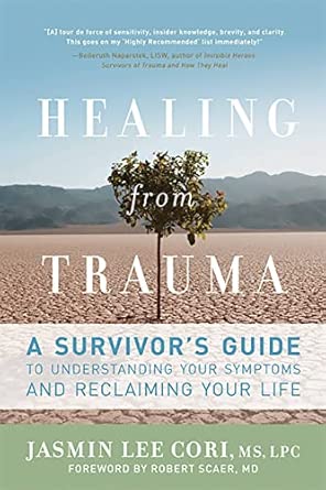 Healing from Trauma: A Survivor's Guide to Understanding Your Symptoms and Reclaiming Your Life 11/18/07 Edition book cover