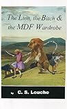 The Lion, the Bitch & the MDF Wardrobe (English Edition)