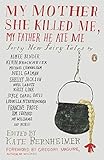 [My Mother She Killed Me, My Father He Ate Me: Forty New Fairy Tales] [By: x] [September, 2010]