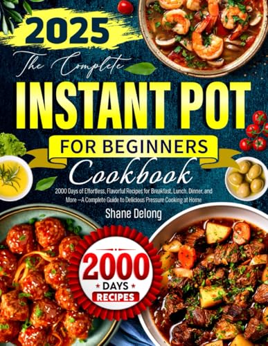 The Complete Instant Pot Cookbook for Beginners: 2000 Days of