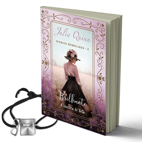 Brilhante – Trilogia Damas Rebeldes – Livro 2 + Pulseira