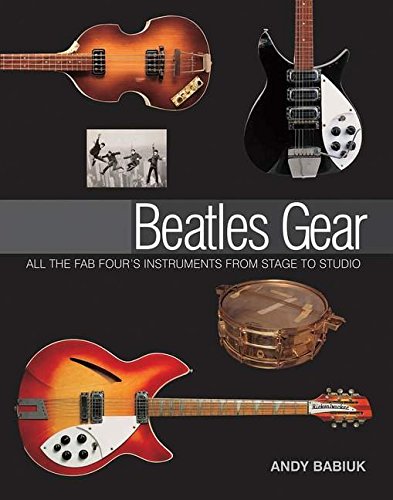 Beatles Gear: All the Fab Four's Instruments from Stage to Studio Hardcover – February 1, 2010