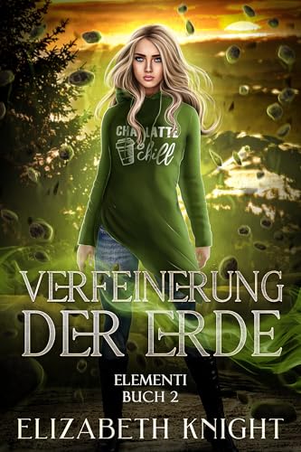 Verfeinerung der Erde: Ein paranormaler Liebesroman (Elementi 2)