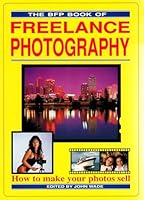 THE BFP BOOK OF FREELANCE PHOTOGRAPHY. 0907297188 Book Cover