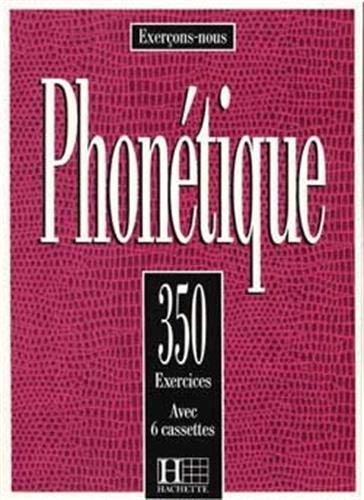 350 exercices de phonétique (sans cassette) 350 exercices de phonétique (sans cassette)