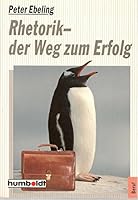 Rhetorik - der Weg zum Erfolg 3581666278 Book Cover