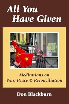 Paperback All You Have Given: Meditations on War, Peace & Reconciliation Book