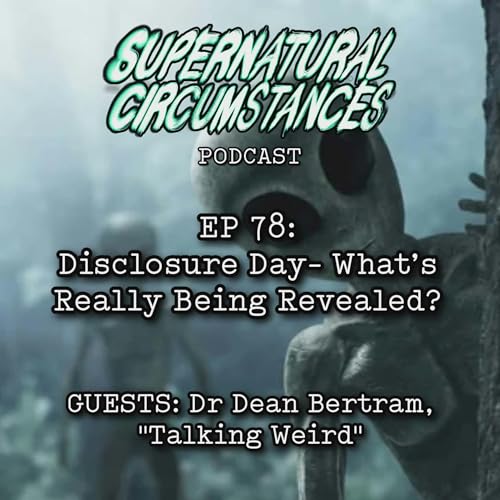 Disclosure Day - What's Really Being Revealed? (w/ Dean Bertram)